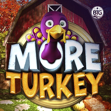 Bigtime : More Turkey - SUPERBET388
