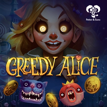 PeterSons : Greedy Alice - SUPERBET388